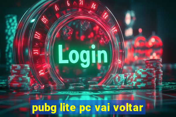 pubg lite pc vai voltar